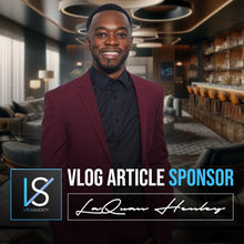Load image into Gallery viewer, vLog Article Sponsor | LaQuan Henley